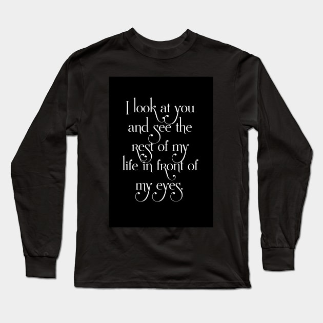 You are my life Long Sleeve T-Shirt by GribouilleTherapie